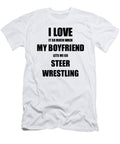 Steer Wrestling Funny Gift Idea for Girlfriend I Love It When My Boyfriend Lets Me Novelty Gag Sport Lover Joke Funny Gift Ideas T-Shirt