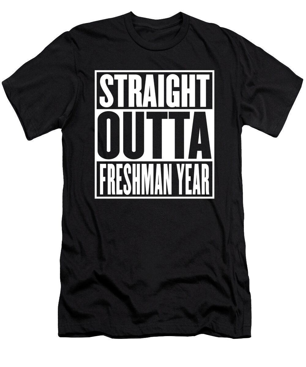 Straight Outta Freshman Year Graduation Funny Jensen Cena T-Shirt