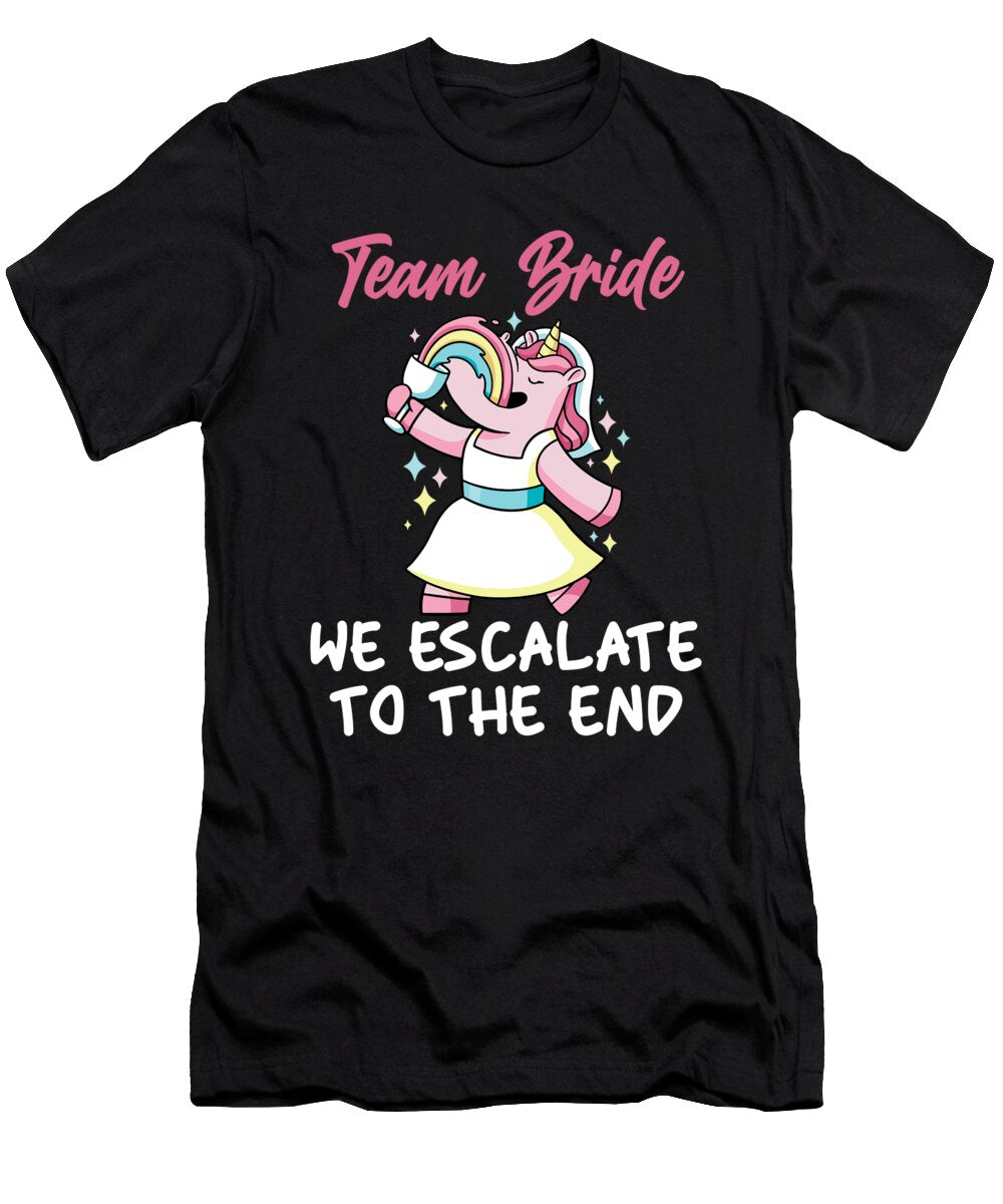 Team Bride We Escalate to the End Unicorn Wedding Florian Dold Art T-Shirt