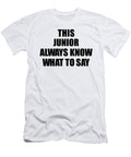 This Junior Always Know What to Say Funny Sarcasm Gift Loquacious Gag Humor Funnygiftscreation T-Shirt