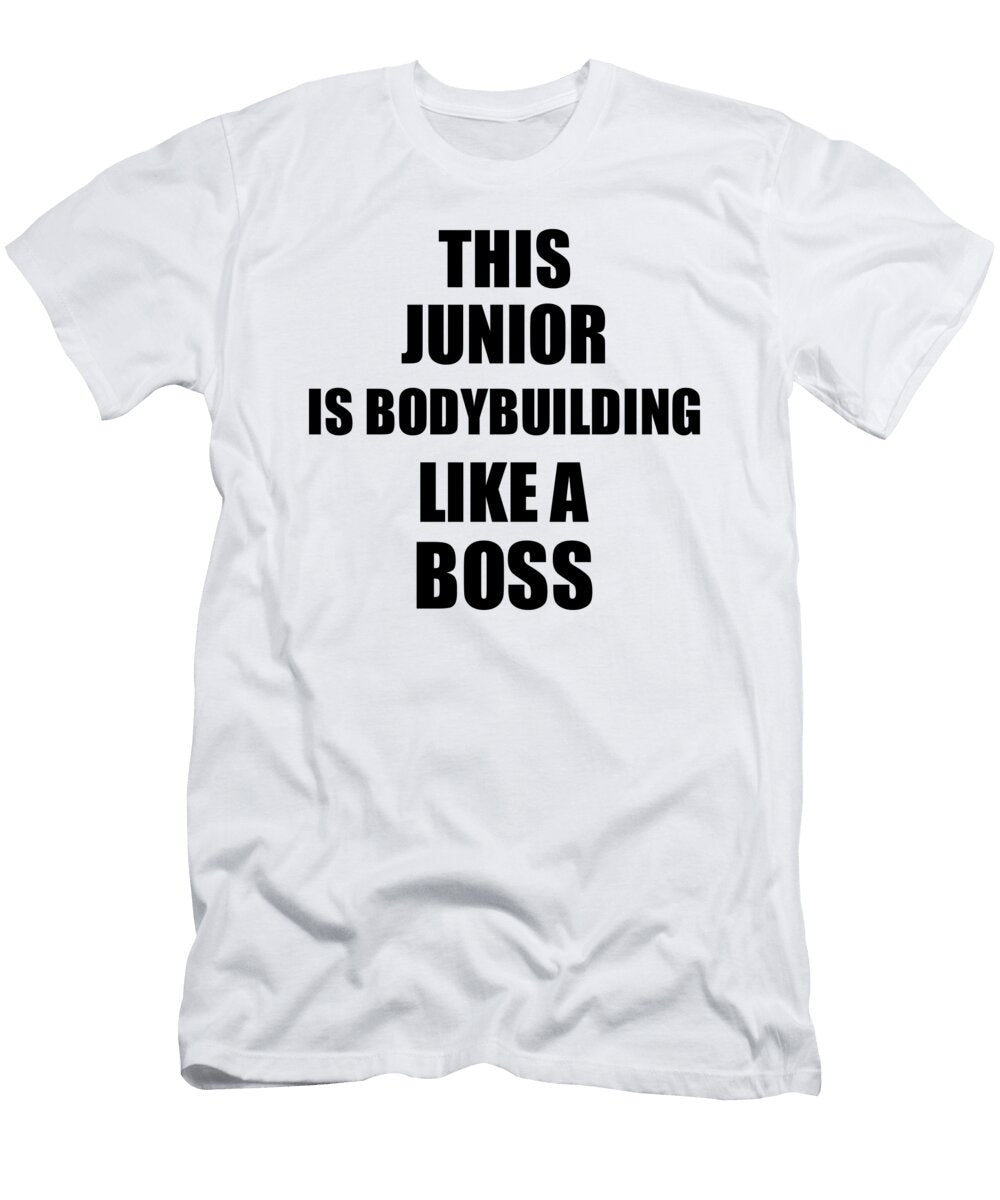 This Junior Is Bodybuilding Like a Boss Funny Gift Funny Gift Ideas T-Shirt