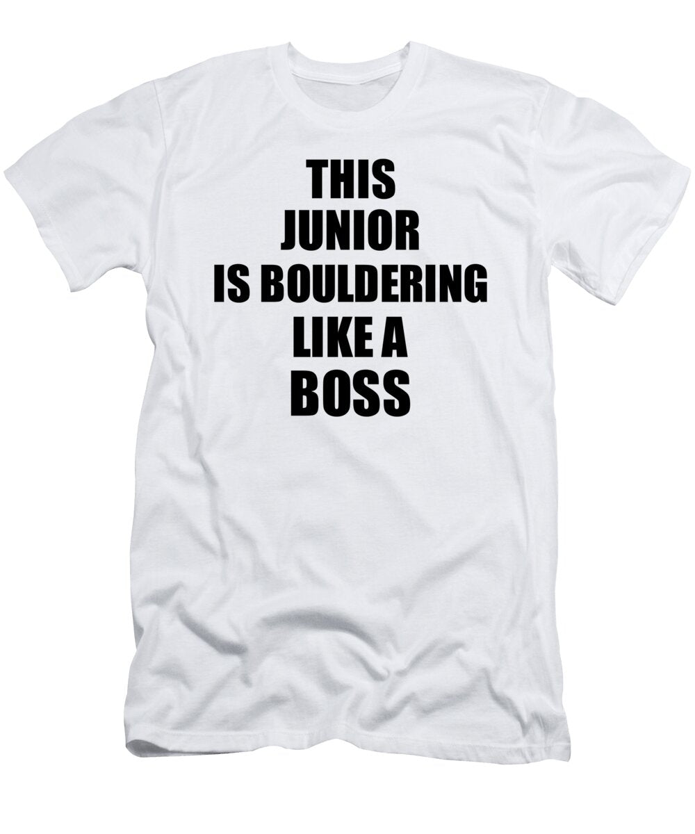 This Junior Is Bouldering Like a Boss Funny Gift Funny Gift Ideas T-Shirt