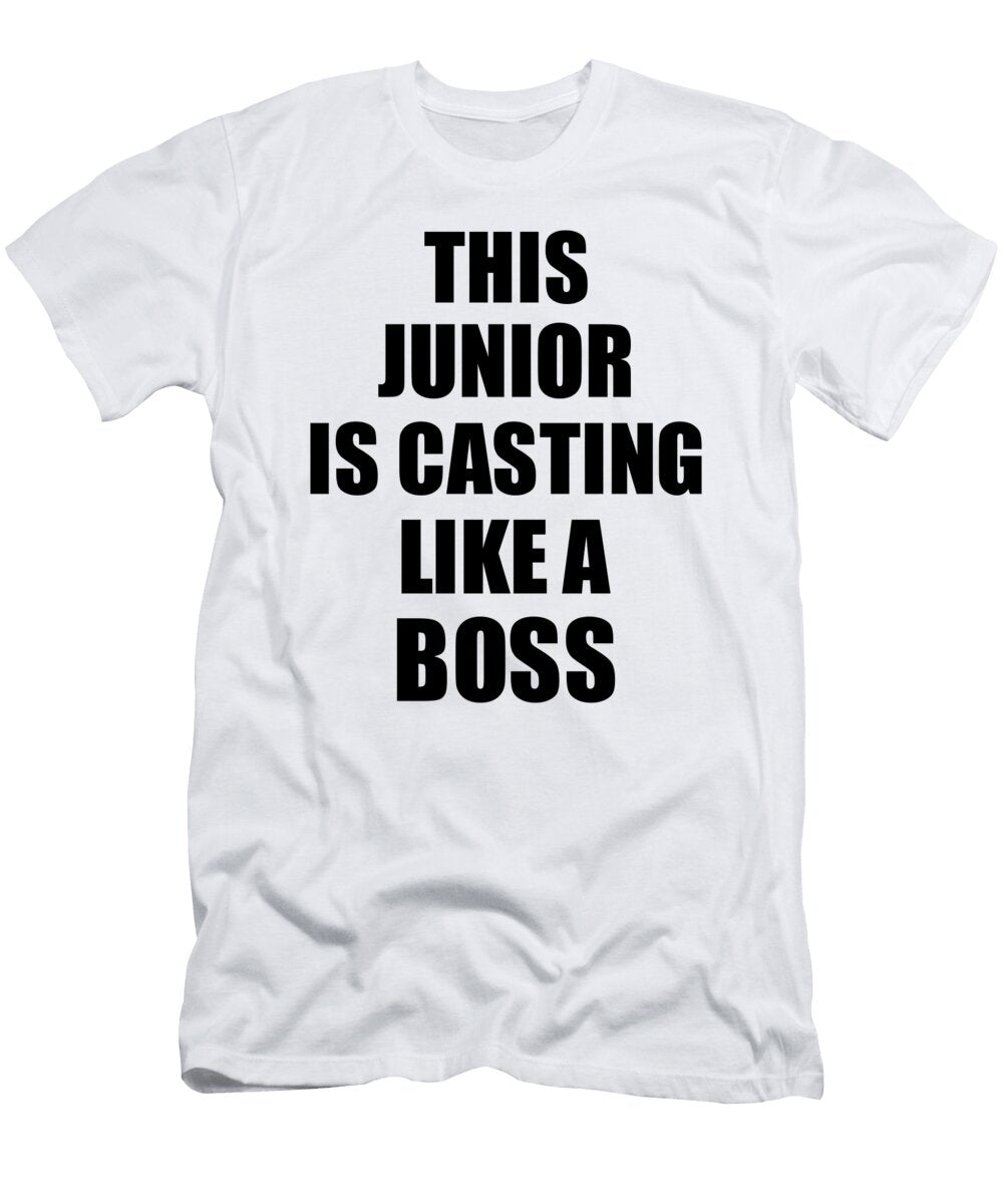 This Junior Is Casting Like a Boss Funny Gift Funny Gift Ideas T-Shirt