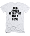 This Junior Is Drifting Like a Boss Funny Gift Funny Gift Ideas T-Shirt