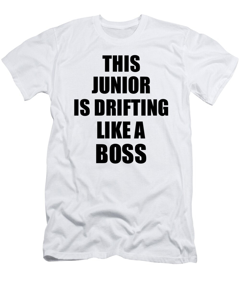 This Junior Is Drifting Like a Boss Funny Gift Funny Gift Ideas T-Shirt
