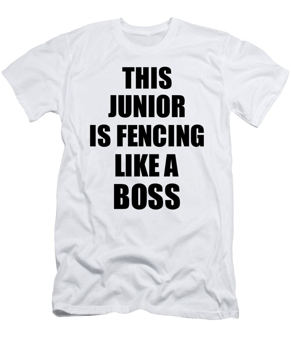 This Junior Is Fencing Like a Boss Funny Gift Funny Gift Ideas T-Shirt