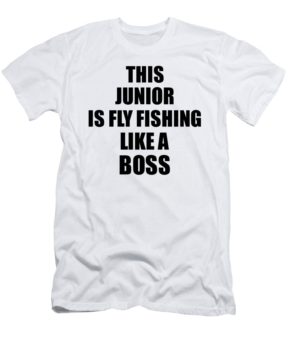 This Junior Is Fly Fishing Like a Boss Funny Gift Funny Gift Ideas T-Shirt