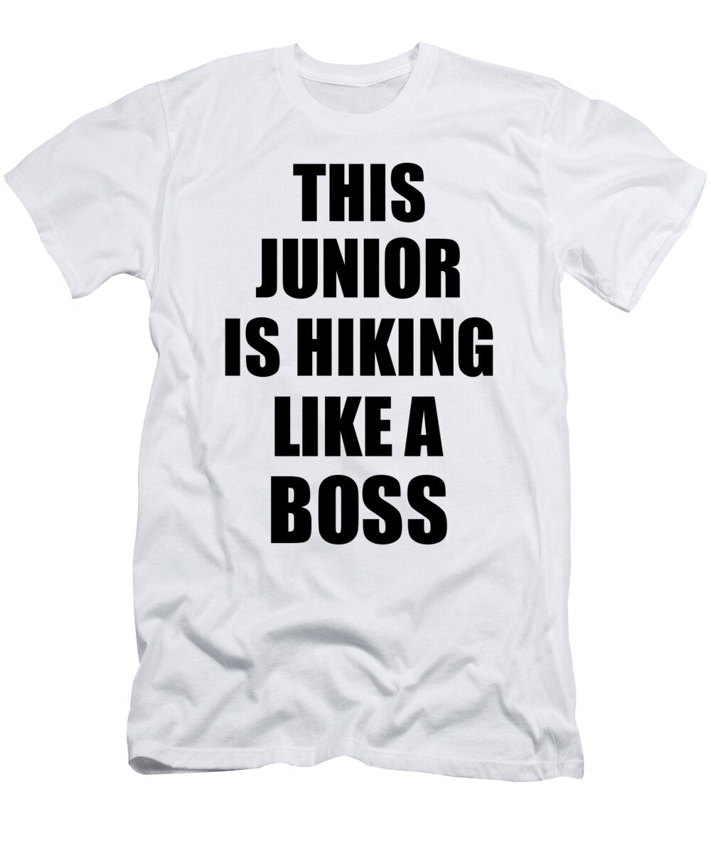 This Junior Is Hiking Like a Boss Funny Gift Funny Gift Ideas T-Shirt