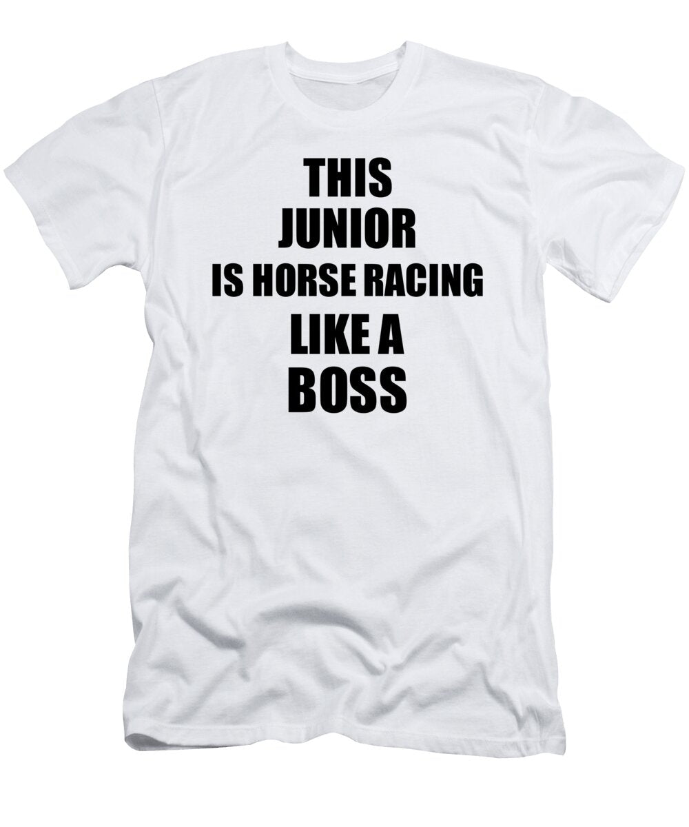 This Junior Is Horse Racing Like a Boss Funny Gift Funny Gift Ideas T-Shirt