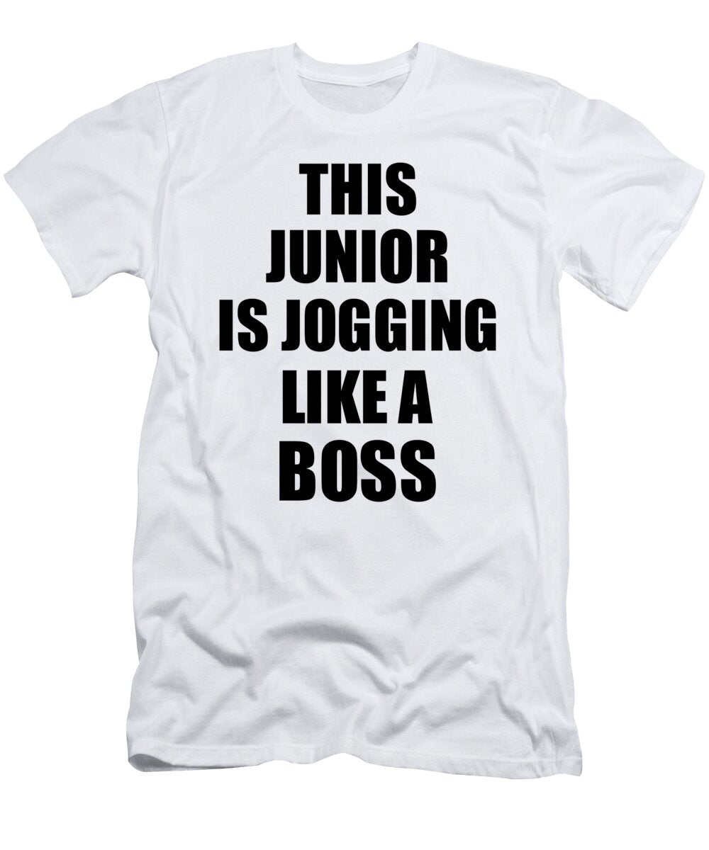 This Junior Is Jogging Like a Boss Funny Gift Funny Gift Ideas T-Shirt