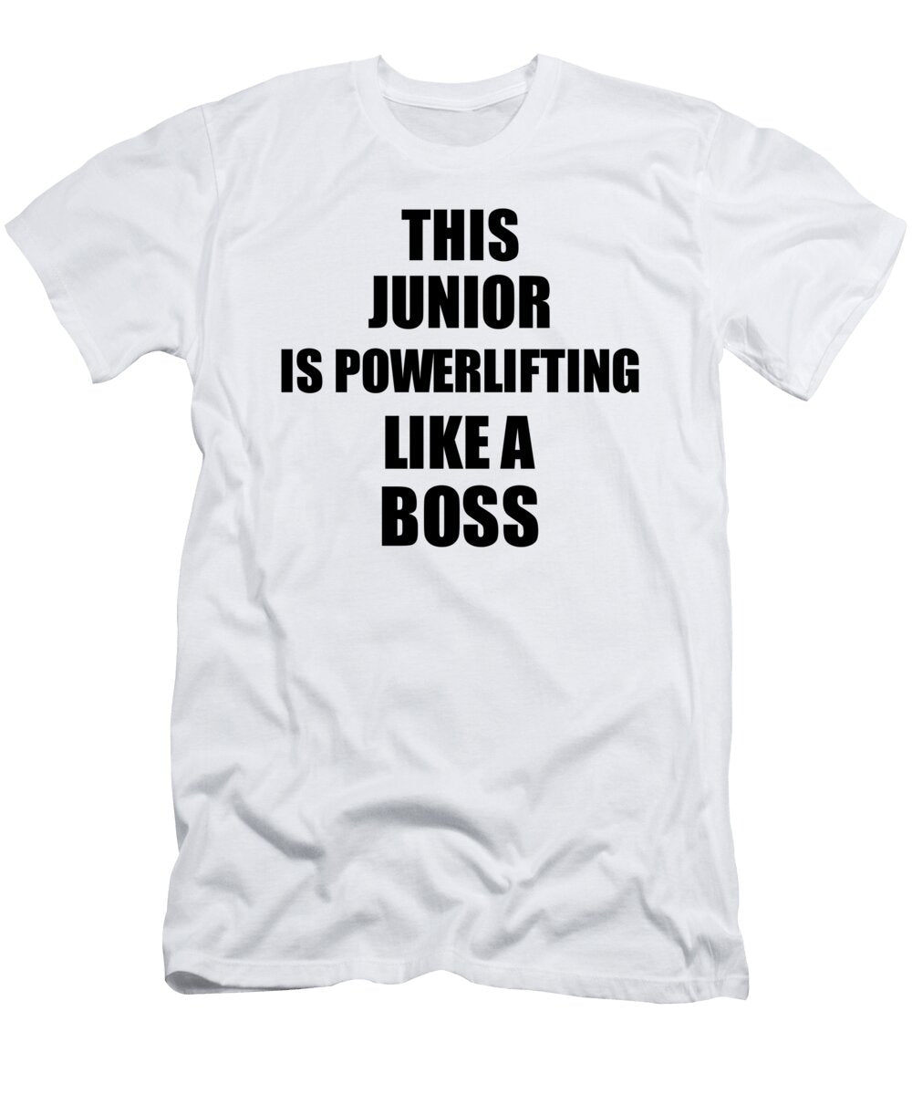 This Junior Is Powerlifting Like a Boss Funny Gift Funny Gift Ideas T-Shirt