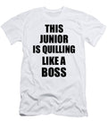 This Junior Is Quilling Like a Boss Funny Gift Funny Gift Ideas T-Shirt
