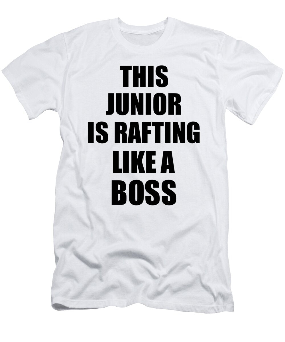 This Junior Is Rafting Like a Boss Funny Gift Funny Gift Ideas T-Shirt
