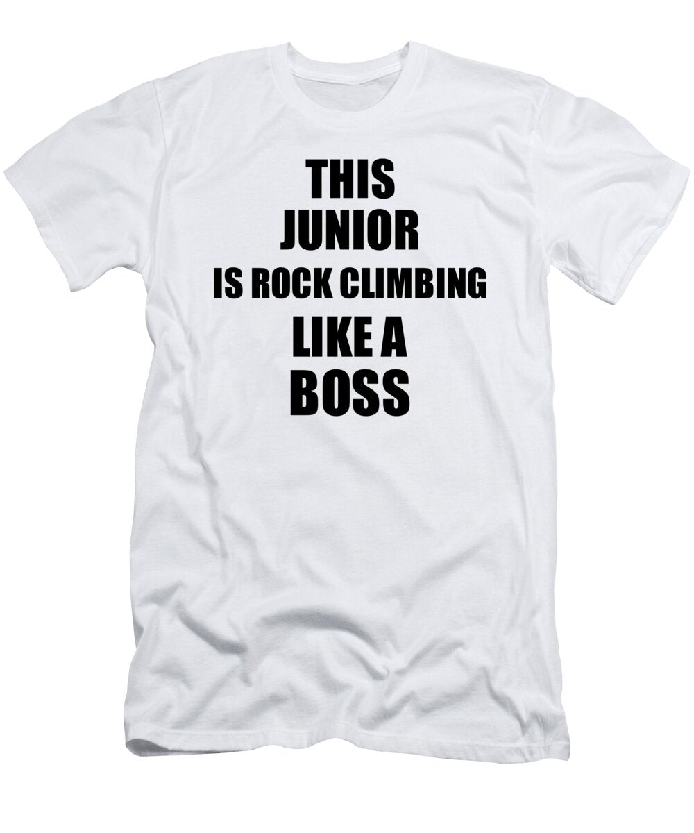 This Junior Is Rock Climbing Like a Boss Funny Gift Funny Gift Ideas T-Shirt