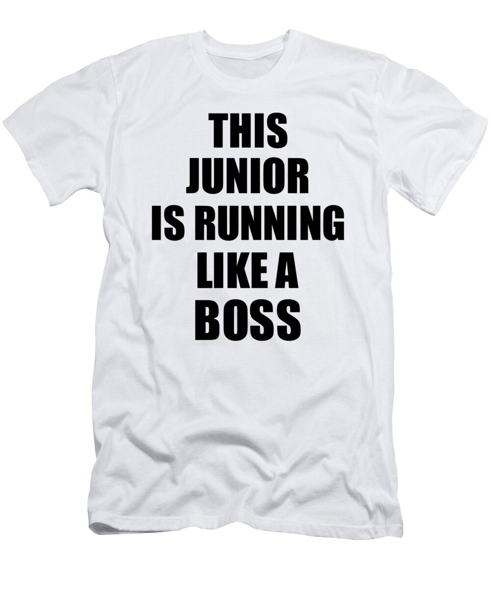 This Junior Is Running Like a Boss Funny Gift Funny Gift Ideas T-Shirt