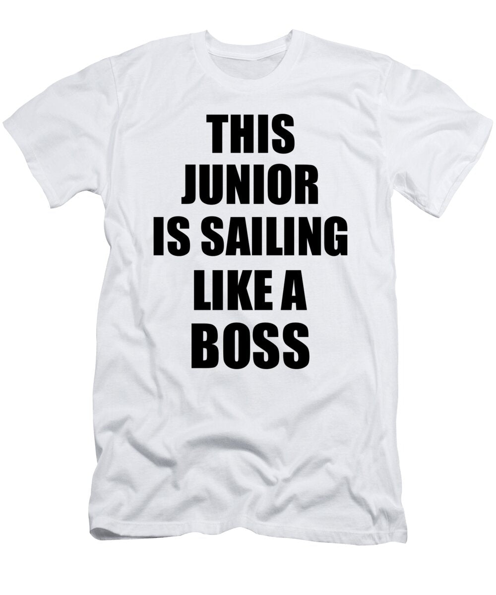 This Junior Is Sailing Like a Boss Funny Gift Funny Gift Ideas T-Shirt