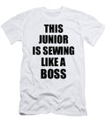 This Junior Is Sewing Like a Boss Funny Gift Funny Gift Ideas T-Shirt