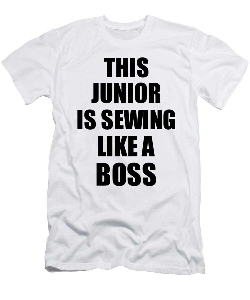 This Junior Is Sewing Like a Boss Funny Gift Funny Gift Ideas T-Shirt