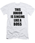 This Junior Is Singing Like a Boss Funny Gift Funny Gift Ideas T-Shirt