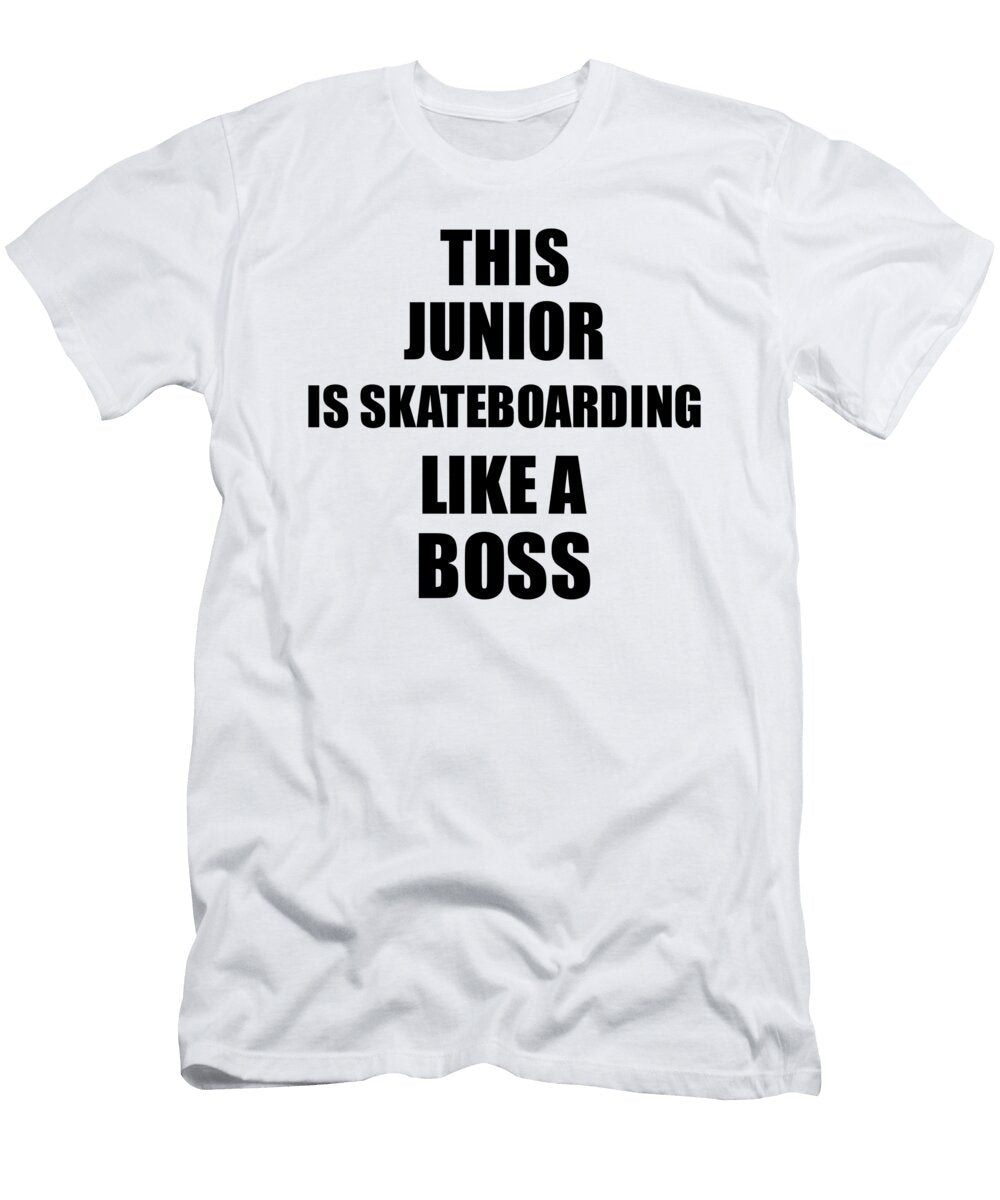 This Junior Is Skateboarding Like a Boss Funny Gift Funny Gift Ideas T-Shirt