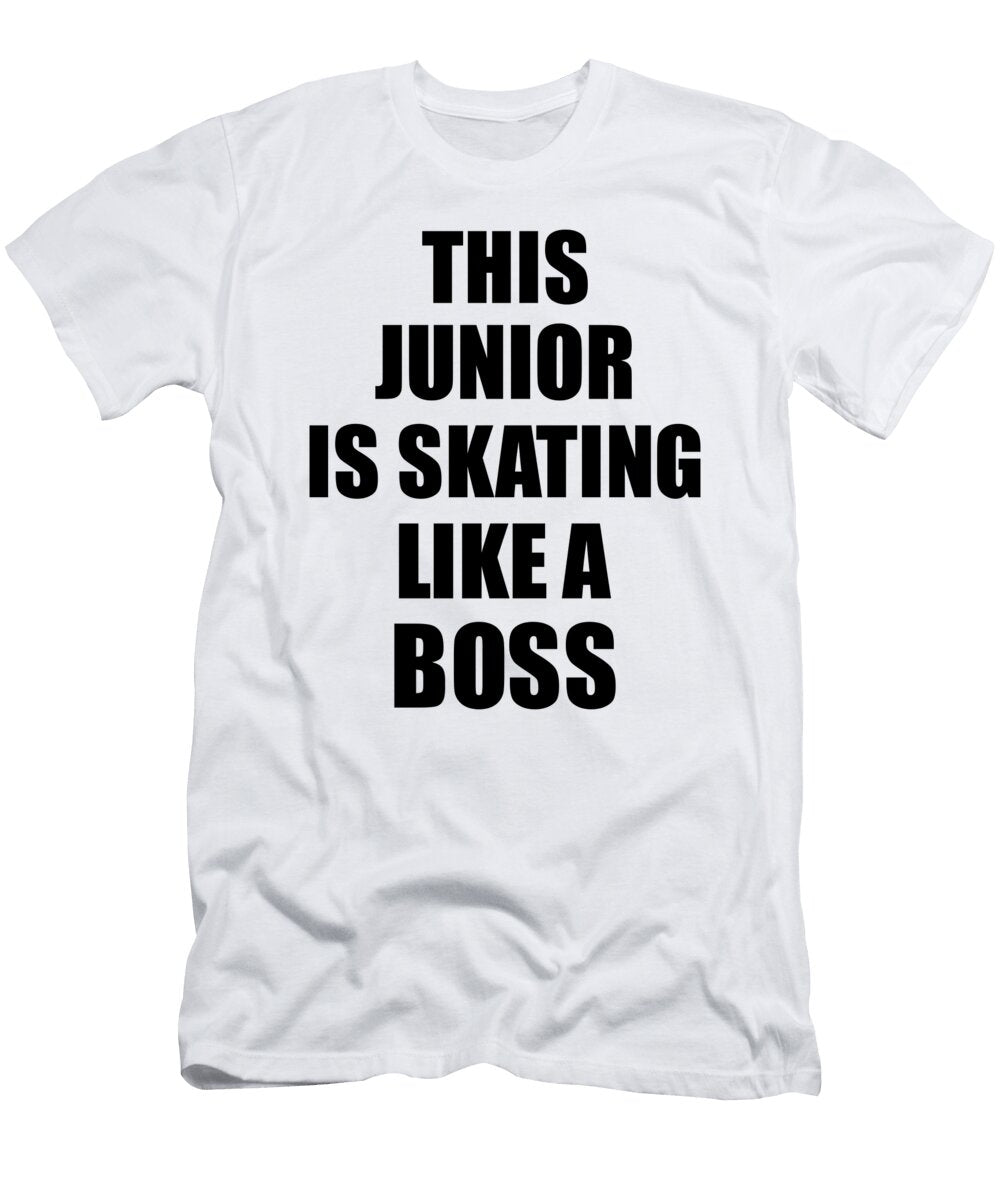 This Junior Is Skating Like a Boss Funny Gift Funny Gift Ideas T-Shirt