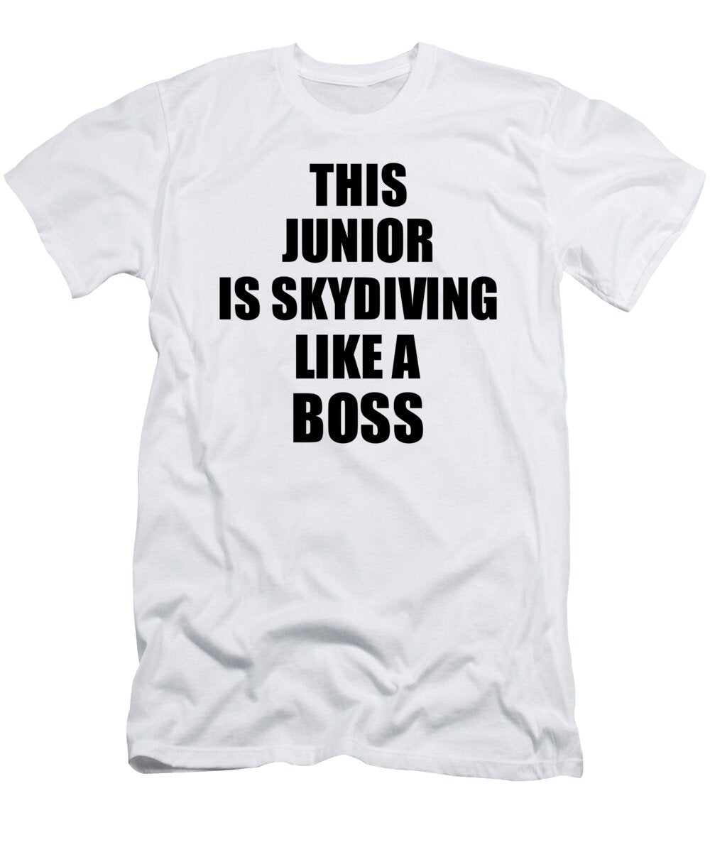 This Junior Is Skydiving Like a Boss Funny Gift Funny Gift Ideas T-Shirt