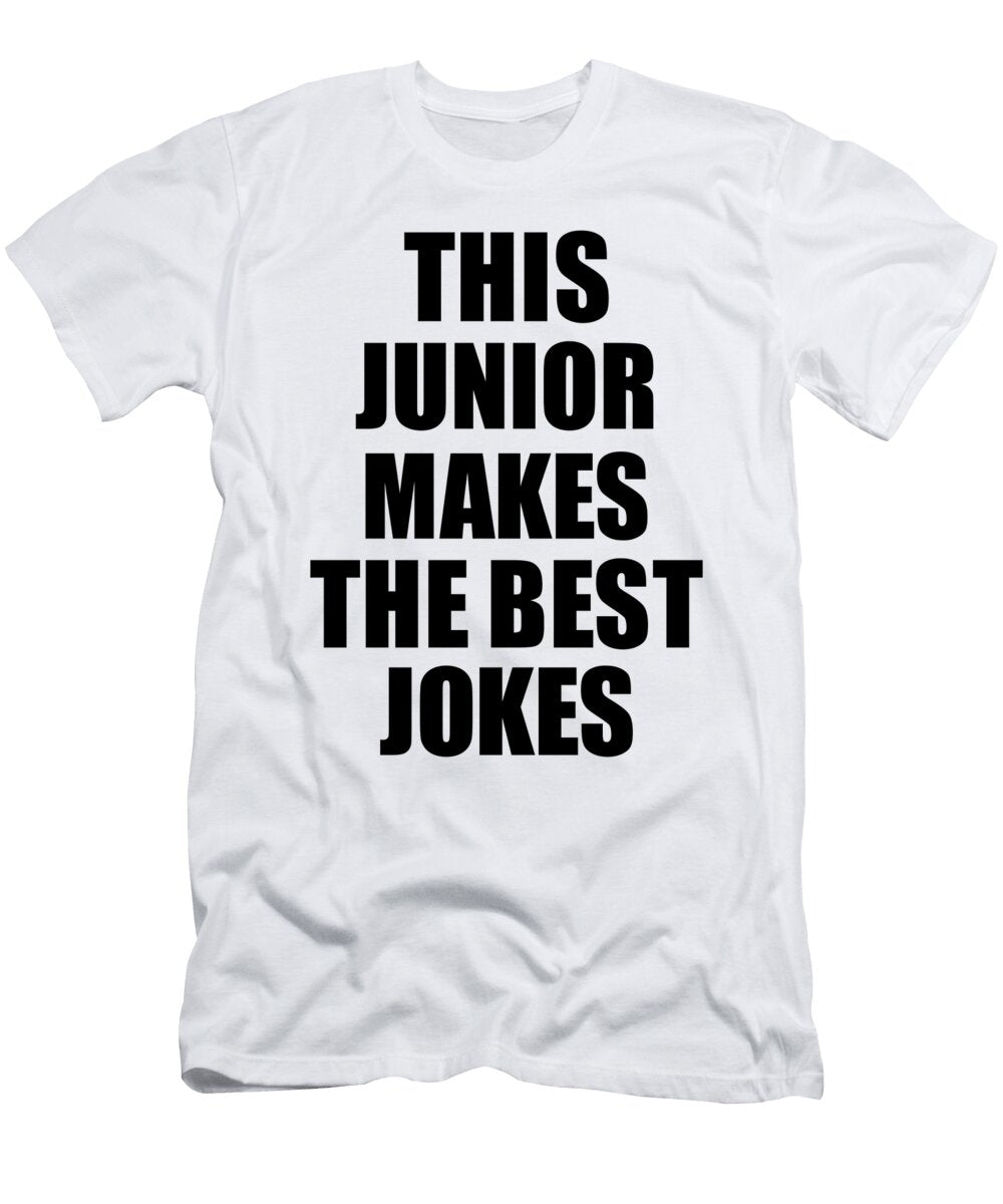 This Junior Makes the Best Jokes Funny Sarcastic Gift Idea Ironic Gag Humor Funnygiftscreation T-Shirt