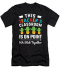 This Teachers Classroom Is on Point We Stick Licensed Art T-Shirt