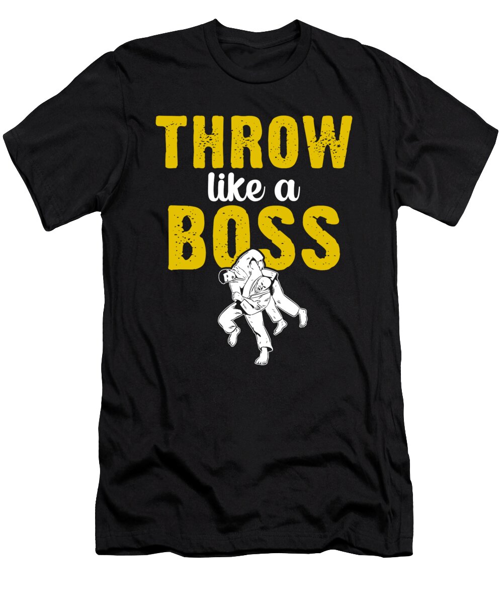 Throw Like a Boss Judoka Funny Judo Me T-Shirt