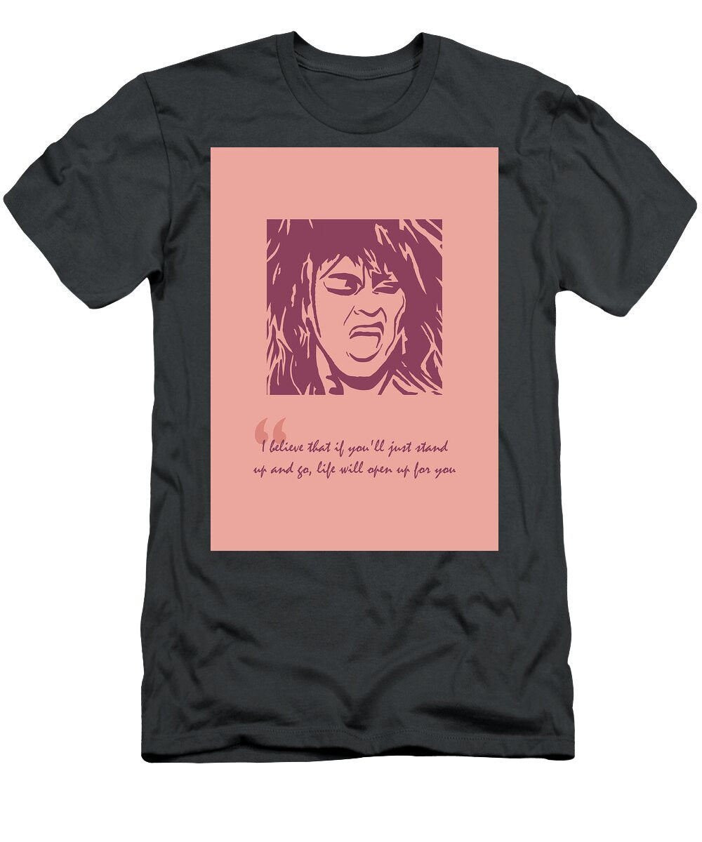 Tina Turner Quote Ahmad Nusyirwan T-Shirt