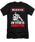 Warning Jiu Jitsu Is Addictive Jiu Jitsu Design Jan Deelmann T-Shirt