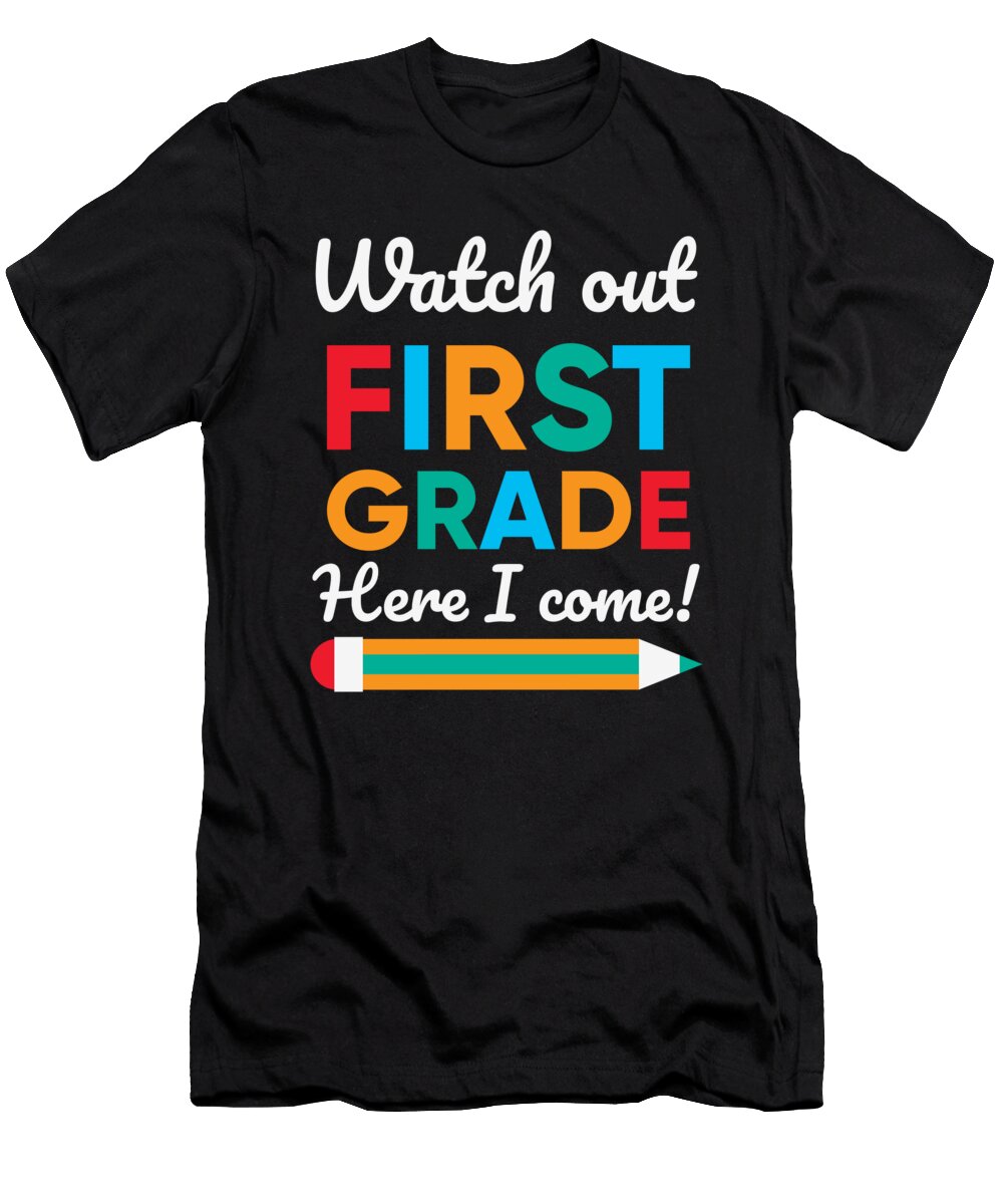 Watch Out First Grade Here I Come 1st Grade Gifts Licensed Art T-Shirt