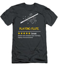 Whistle Away Woes Flute Cheaper Faster Funnier Than Therapy Flute Therapy T-Shirt