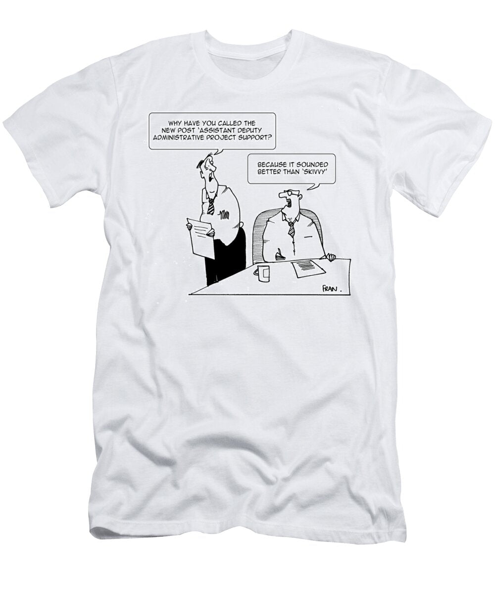 Why Have You Called the New Post Assistant Deputy Fran T-Shirt
