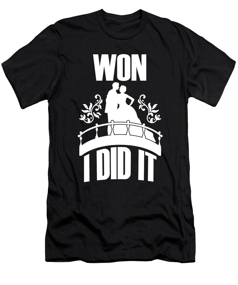 Won I Did It Wedding Day Bridesmaid Married Florian Dold Art T-Shirt