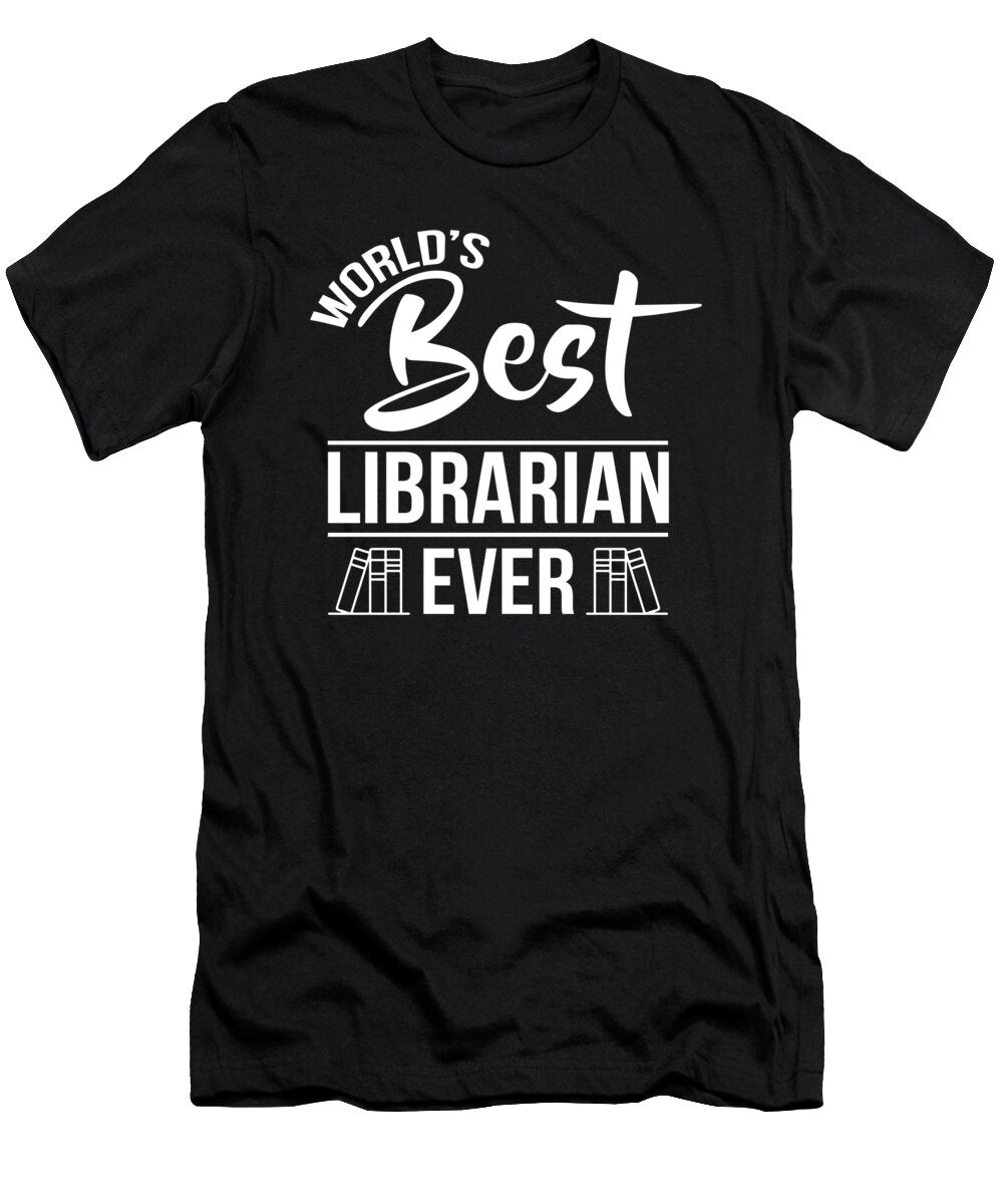 Worlds Best Librarian Ever Library Science Noirty Designs T-Shirt
