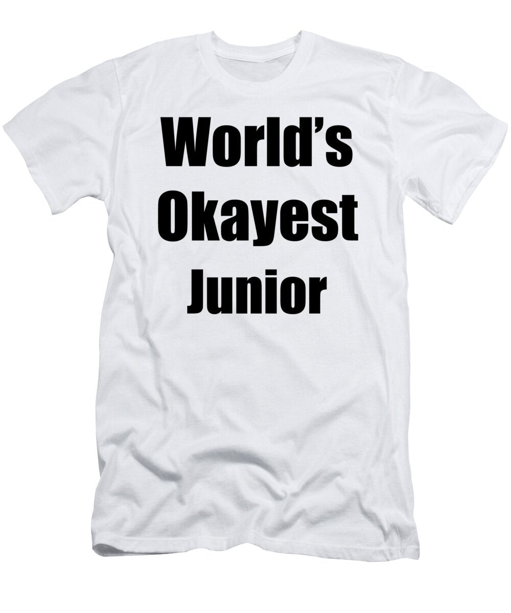 Worlds Okayest Junior Funny Gift Ideas T-Shirt