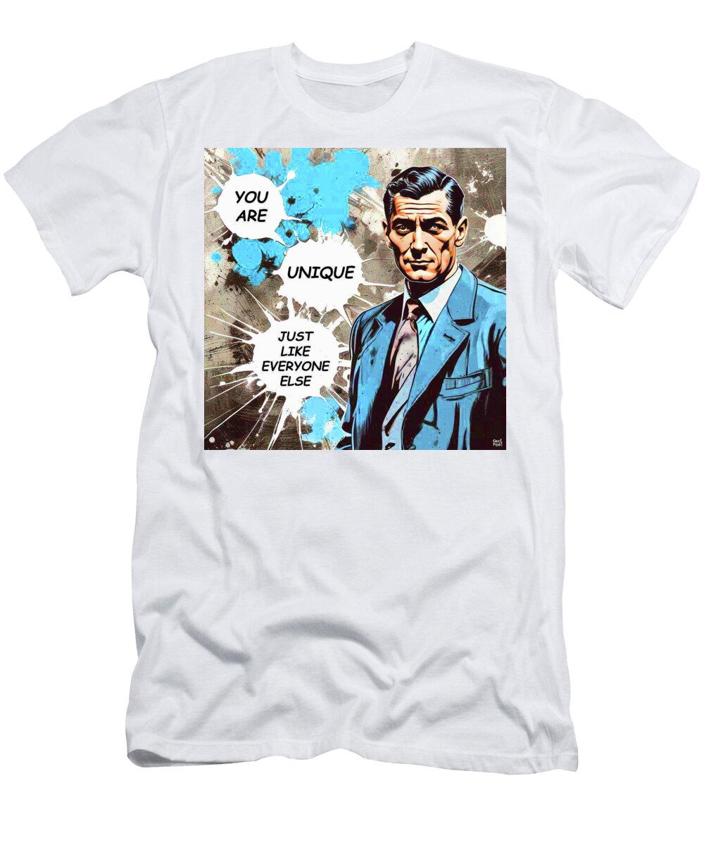 You Are Unique Just Like Everyone Else Grafpunk T-Shirt