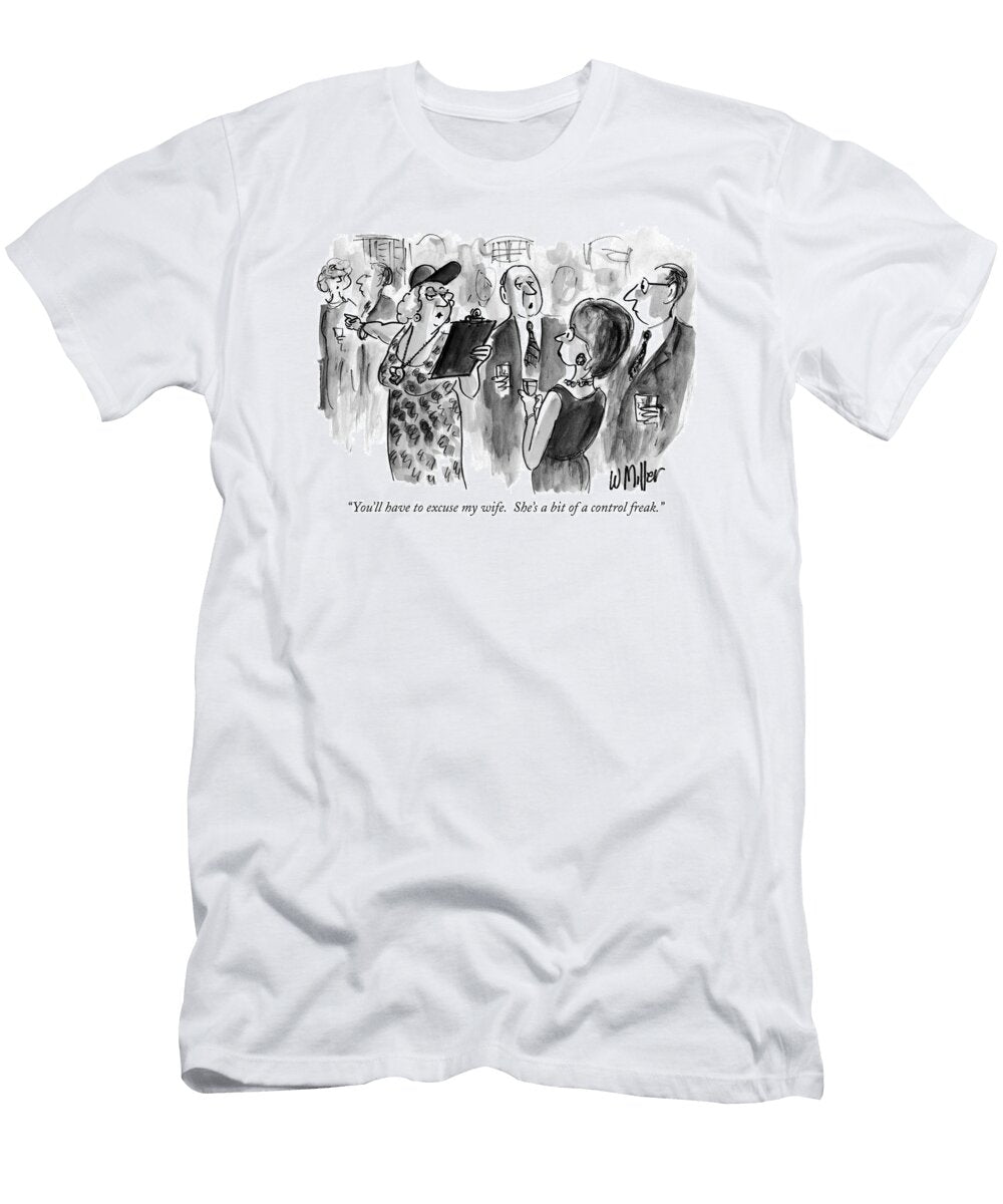Youll Have to Excuse My Wife Shes a Bit Warren Mille T-Shirt