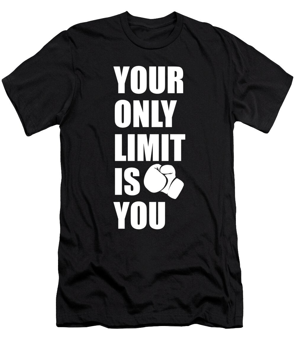 Your Only Limit Is You Boxing Motivation Matthew Chan T-Shirt