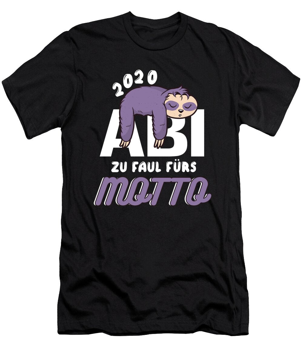Zu Faul Frs Motto Abi 2020 Graduation Day Gift Thomas Larch T-Shirt